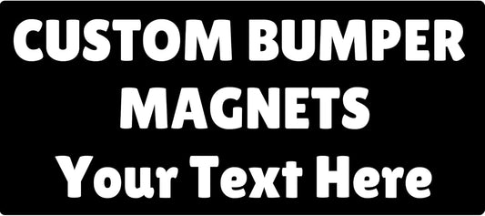 Custom Magnetic Bumper Customizable Magnet ❚ Design Your Own Custom Magnet ❚ Multiple Size Options ❚ Car Truck Van ❚ Pick Your Font and Pick Your Color ❚ We Print All Made in The USA