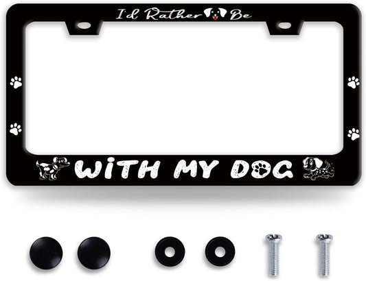 I'd Rather Be with My Dog License Plate Frame Pet License Plate Holder Funny Stainless Steel Accessories Cars Decor with 2 Holes and Screws Fits Standard Us Ca Vehicles 12.2 X 6 in